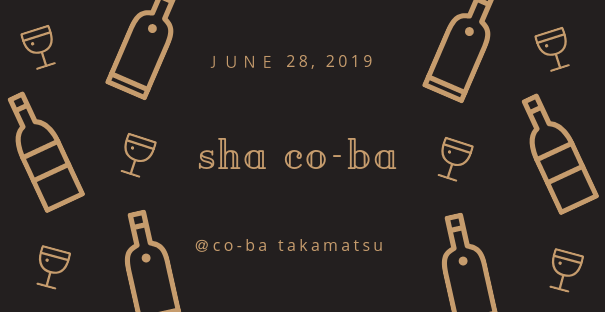 co-ba takamatsu定期交流会【sha co-ba(ｼｬｺｰﾊﾞ)】