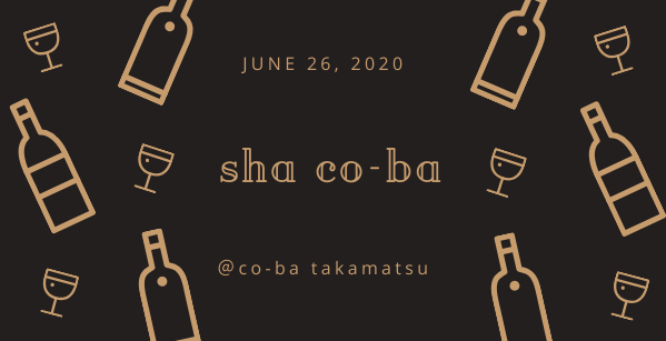 co-ba takamatsu定期交流会【sha co-ba(ｼｬｺｰﾊﾞ)】